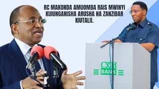 RC MAKONDA AMUOMBA RAIS MWINYI KUIUNGANISHA ARUSHA NA ZANZIBAR KIUTALII.