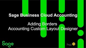 Sage Business Cloud Accounting (AME) - Adding Borders Accounting Custom Layout Designer