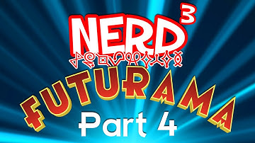 Nerd³ Completes... Futurama - Part 4