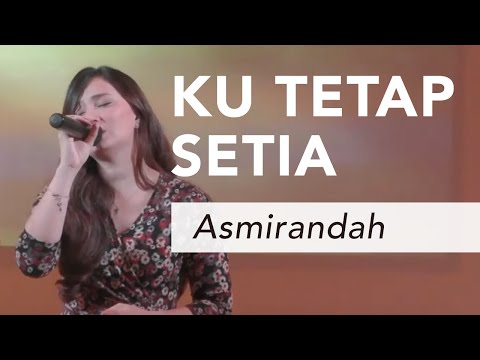 Asmirandah - 'Ku Tetap Setia'