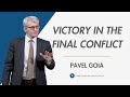 Victory in the final conflict  pavel goia