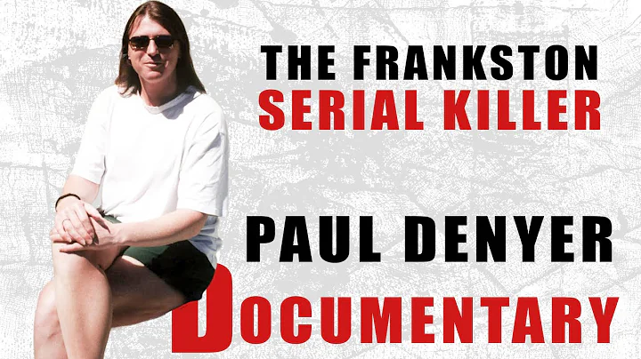 Serial Killer: Paul Denyer (The Frankston Serial K...