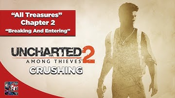 Uncharted 2: Among Thieves Crushing Walkthrough - All Treasures - Chapter 2 "Breaking And Entering"