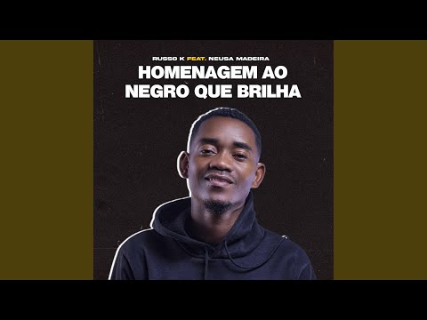 Homenagem Ao Negro Que Brilha Feat Neusa Madeira