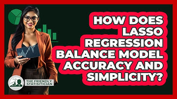 How Does Lasso Regression Balance Model Accuracy And Simplicity? - The Friendly Statistician