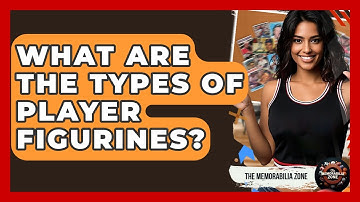 What Are The Types Of Player Figurines? - The Memorabilia Zone