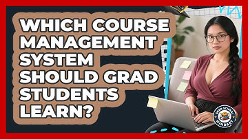 Which Course Management System Should Grad Students Learn? - Grad School Mindset