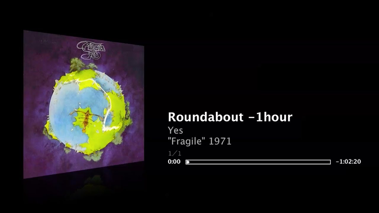 Yes -1hour - Roundabout - extended version &frasl; “Fragile” 1971