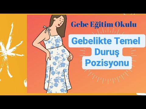 1-5.GEBELİKTE  YATIŞ, OTURMA, DİNLENME  POZİSYONU ve TEMEL DURUŞ