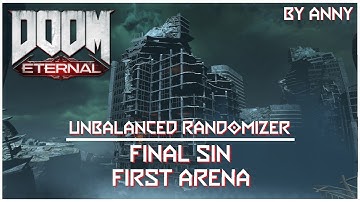 Doom Eternal - Final Sin First Arena // Unbalanced Randomizer by Anny