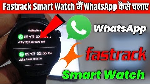 How To Get WhatsApp Messages In Fastrack Smartwatch | Fastrack smartwatch me whatsapp kaise chalaye