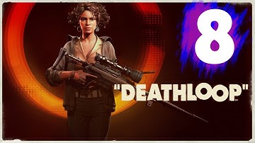 DEATHLOOP Walkthrough Part 8 "Chaos Theory"