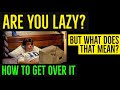 HOW TO GET MOTIVATED: RECONSIDERING &quot;LAZINESS&quot;