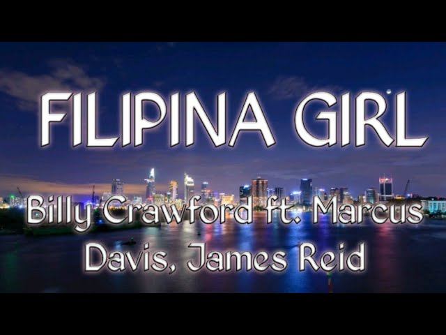 Filipina Girl lyrics -  Billy Crawford feat. Marcus Davis and James Reid