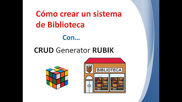 Cómo crear un sistema de Biblioteca con CRUD Generator RUBIK