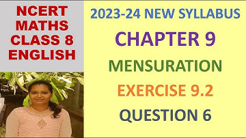 CLASS 8 MATHS CBSE NCERT IN ENGLISH:CHAPTER 9 MENSURATION: EXERCISE 9.2 QUESTION 6|2023-24 SYLLABUS