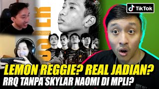 LEMON REGGIE? REAL JADIAN? RRQ TANPA SKYLAR NAOMI DI MPLI! REACTION TIKTOK MOBILE LEGEND