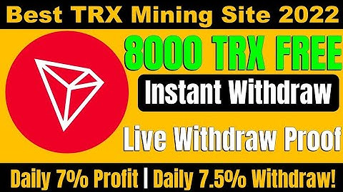 Best Tron (TRX) Cloud Mining Sites | TRX New Website Today | TRX Mining Farms | Free TRXIn 2022