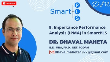 9. Importance Performance Analysis (IPMA) in SmartPLS || Dr. Dhaval Maheta