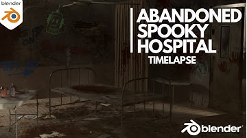 HOW I MADE AN ABANDONED, SPOOKY HOSPITAL | BLENDER