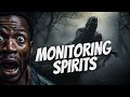 Monitoring spirits