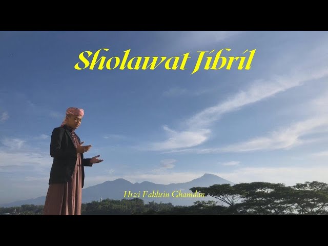 SHOLAWAT JIBRIL Cover by Hirzi Fakhrin Ghamdan class=