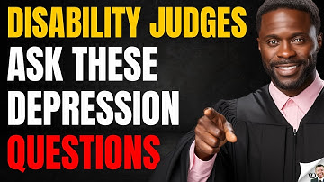 Disability Judges Ask These Depression Questions