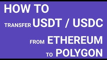 How to transfer USDT / USDC from Ethereum to Polygon