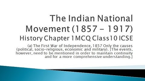 The Indian National Movement (1857 - 1917) | Chapter 1 | History MCQ | ICSE