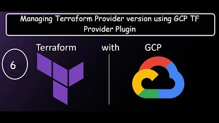 6.Managing Terraform Provider version using GCP TF Provider