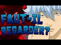 Fautil regarder gintama 