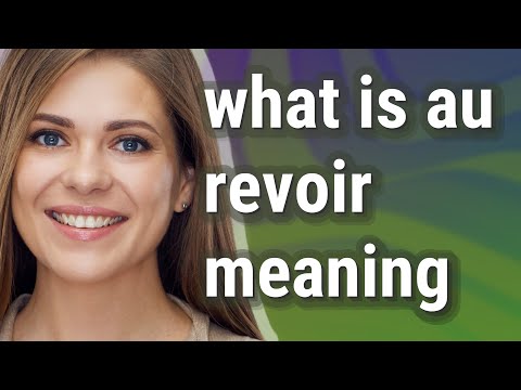 Au Revoir | Meaning Of Au Revoir