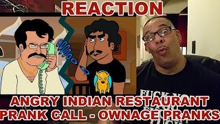 Ownage Pranks. Angry Indian Restaurant Prank Call (ft. Rakesh and The Police) REACTION