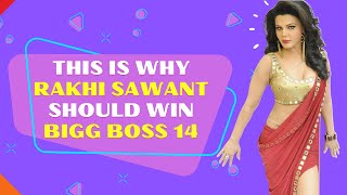 Rakhi Sawant: The Most Entertaining Contestant Of Bigg Boss 14 | 4 Reasons Why She Deserves To Win