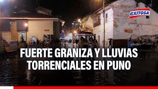 ??Puno: Fuerte granizada y lluvias torrenciales dejaron calles inundadas