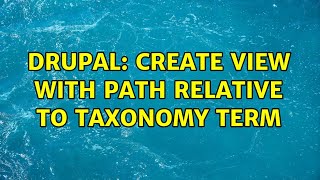 Drupal: Create view with path relative to taxonomy term