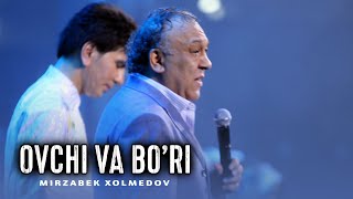 Mirzabek Xolmedov — Ovchi va bo’ri