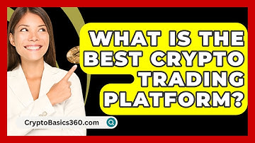What Is The Best Crypto Trading Platform? - CryptoBasics360.com