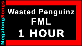 Wasted Penguinz - FML 🔴 [1 HOUR] ✔️