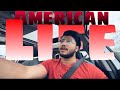 American life is not easy  aj ye bhi din dekhna tha