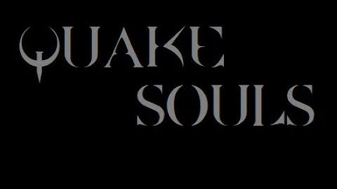 QUAKE SOULS - Main Menu