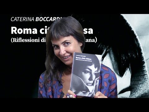 Roma Città Chiusa - Intervista con Caterina Boccardi