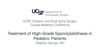 Treatment of High Grade Spondylolisthesis in Pediatric Patients | Stephen George, MD