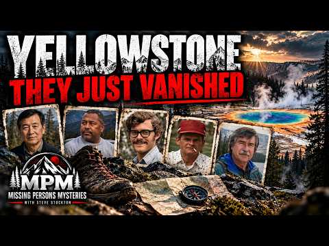 Yellowstone National Park Disappearances: People Who Vanished Without a Trace