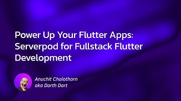 Dart แบบ Dart Dart EP105: Power Up Your Flutter Apps: Serverpod for Fullstack Flutter Development