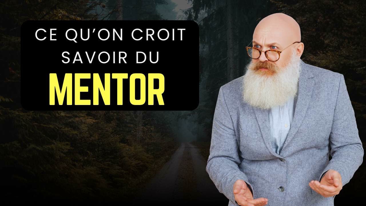 Ce qu'on croit savoir du mentor