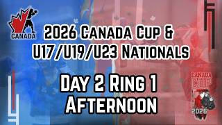 2026 Canada Cup & 2026 u17/u19/u23 Nationals Day 2 Ring 1 Afternoon