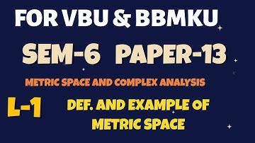 SEM-6 PAPER-13 LECTURE-1 , BASIC INTRODUCTION TO METRIC SPACE , DEF. AND EXAMPLE