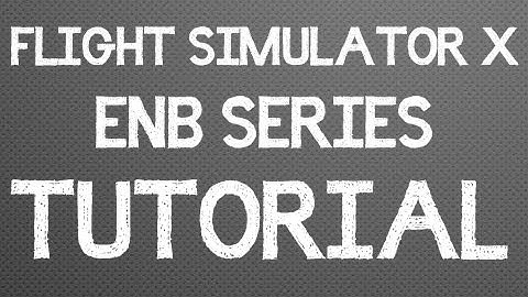 FSX | ENB SERIES TUTORIAL | HDR DYNAMIC LIGHTING - EPISODE 1!