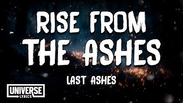 Last Ashes - Rise From The Ashes (Lyrics)